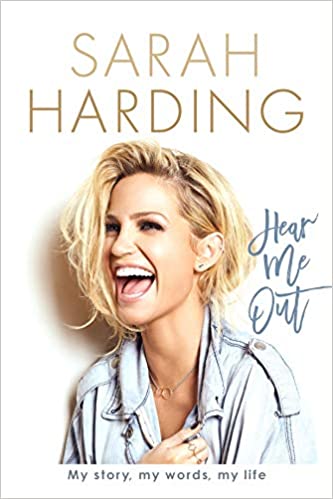 Hear Me Out - Sarah Harding in her own words