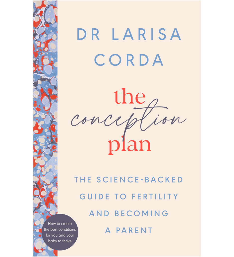 The Conception Plan: The science-backed guide to fertility and becoming a parent by Dr Larisa Corda